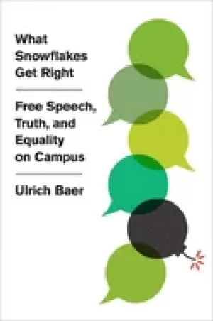 Image of what snowflakes get right free speech truth and equality on campus