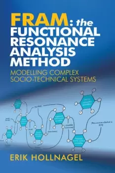 Image of FRAM: The Functional Resonance Analysis MethodModelling Complex Socio-technical Systems