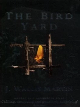 Image of The Bird Yard by J Wallis Martin Paperback