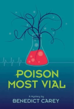 Image of Poison Most Vial by Benedict Carey Hardback