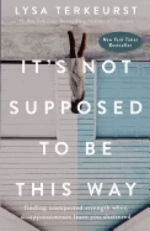 Image of its not supposed to be this way finding unexpected strength when disappoint