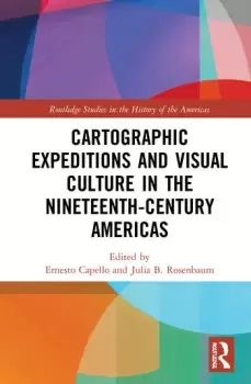 Image of Cartographic Expeditions and Visual Culture in the Nineteenth-Century Americas