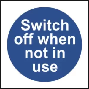 Image of Switch Off When Not in Use - Sav (100 X 100MM)