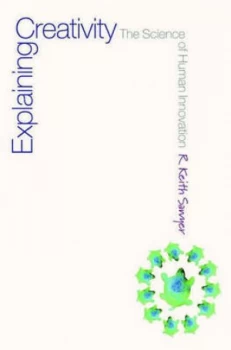 Image of Explaining Creativity by R. Keith Sawyer Paperback