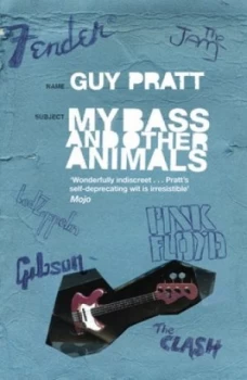 Image of My Bass and Other Animals by Guy Pratt Paperback