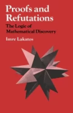 Image of proofs and refutations the logic of mathematical discovery