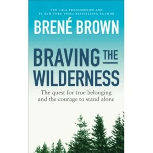 Image of Braving the Wilderness : The quest for true belonging and the courage to stand alone