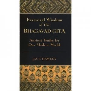 Image of Essential Wisdom of the Bhagavad Gita by Jack Hawley Paperback