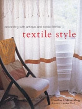 Image of Textile Style by Caroline Clifton-Mogg and Andrew Wood Hardback