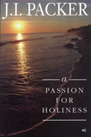 Image of A passion for holiness by J. I Packer