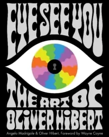 Image of Eye See You: The Art of Oliver Hibert