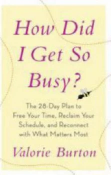 Image of How Did I Get so Busy by Valorie Burton Paperback