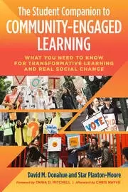 Image of The Student Companion to Community-Engaged Learning What You Need to Know for Transformative Learning and Real Social Change
