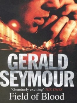 Image of Field of Blood by Gerald Seymour Paperback