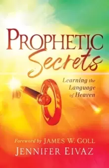 Image of Prophetic Secrets : Learning the Language of Heaven