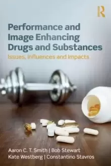 Image of Performance and Image Enhancing Drugs and Substances : Issues, Influences and Impacts