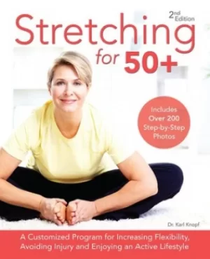 Image of Stretching for 50+ by Karl G. Knopf