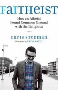 Image of Faitheist by Chris Stedman Hardback