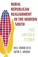 Image of rural republican realignment in the modern south the untold story