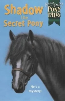 Image of Shadow the Secret Pony by Jenny Dale and Frank Rodgers Book