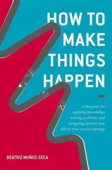 Image of How to make things happen by Beatriz Muoz-Seca