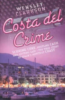 Image of Costa Del Crime by Wensley Clarkson Paperback