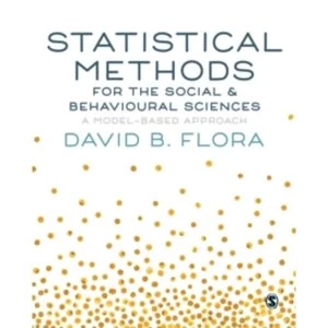 Image of Statistical Methods for the Social and Behavioural Sciences : A Model-Based Approach