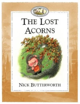 Image of The Lost Acorns by Nick Butterworth Book