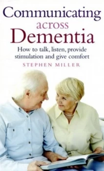 Image of Communicating across Dementia by Stephen Miller Paperback