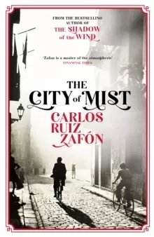 Image of The City of Mist : The last book by the bestselling author of The Shadow of the Wind