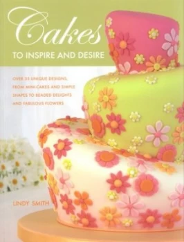 Image of Cakes to Inspire and Desire by Lindy Smith Paperback
