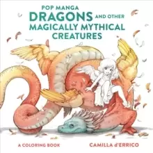 Image of Pop Manga Dragons and Other Magically Mythical Creatures : A Coloring Book