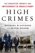 Image of high crimes the corruption impunity and impeachment of donald trump