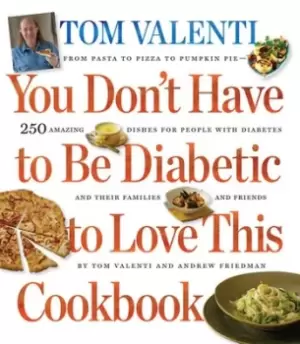 Image of You don't have to be diabetic to love this cookbook - Tom Valenti - Paperback - Used