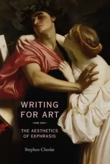 Image of Writing for Art : The Aesthetics of Ekphrasis