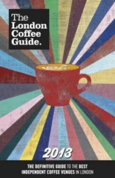 Image of London Coffee Guide 2013 the by Jeffrey Young Paperback