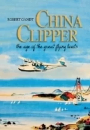 Image of China clipper by Robert L Gandt