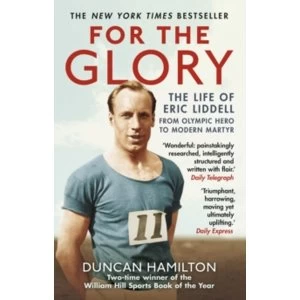 Image of For the Glory : The Life of Eric Liddell