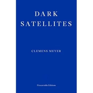 Image of Dark Satellites Paperback / softback Meyer, Clemens