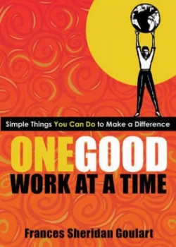 Image of One Good Work at a Time by Frances Sheridan Goulart Paperback