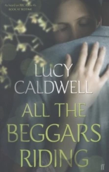 Image of All the Beggars Riding by Lucy Caldwell Paperback