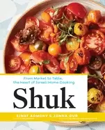 Image of shuk from market to table the heart of israeli home cooking