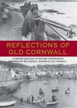 Image of Reflections of Old Cornwall by Reg Watkiss Hardback