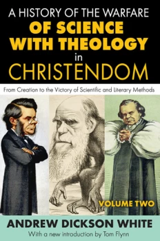 Image of A History of the Warfare of Science with Theology in ChristendomVolume 2 From Creation to the Victory of Scientific and Literary Methods