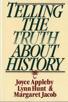 Image of Telling the Truth about History by Joyce Appleby Paperback
