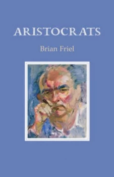 Image of Aristocrats by Brian Friel Paperback