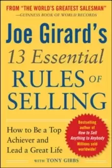 Image of Joe Girard's 13 Essential Rules of Selling: How to Be a Top Achiever and Lead a Great Life