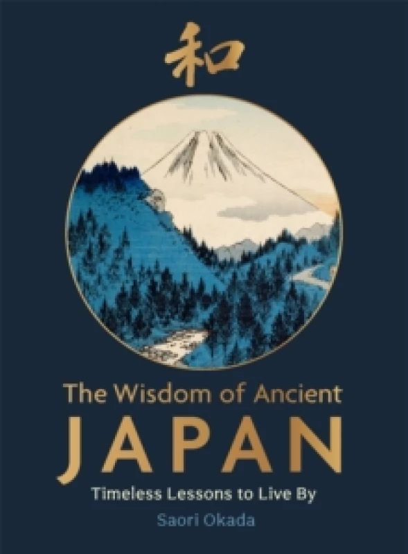 Image of The Wisdom of Ancient Japan : Timeless Lessons to Live By Hardback