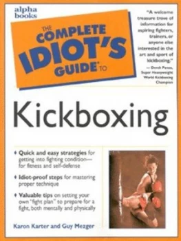 Image of The Complete Idiots Guide to Kickboxing by Karon Karter Book