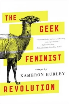 Image of The geek feminist revolution by Kameron Hurley